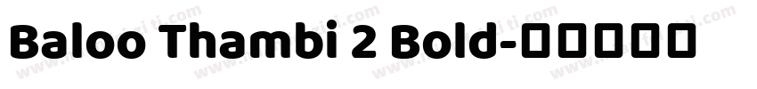 Baloo Thambi 2 Bold字体转换